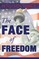 The Face of Freedom