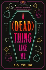 A (Dead) Thing Like Me