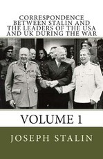 Correspondence Between Stalin and the Leaders of the USA and UK During the War