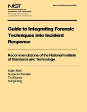 Guide to Integrating Forensic Techniques into Incident Response