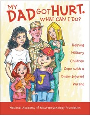 My Dad Got Hurt What Can I Do? - Helping Military Children Cope With a Brain-Injured Parent