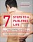 7 Steps to a Pain-Free Life