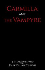 Carmilla and The Vampyre