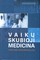 Vaikų skubioji medicina. Praktinės rekomendacijos
