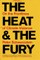 The Heat and the Fury
