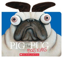 Pig the Pug: Pig's Ears