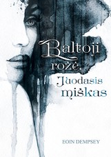 Baltoji rožė, juodasis miškas