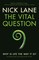 The Vital Question