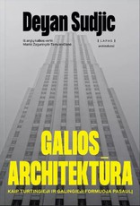GALIOS ARCHITEKTŪRA. Kaip pasaulio turtingieji ir galingieji formuoja pasaulį