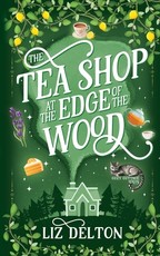 The Tea Shop at the Edge of the Wood