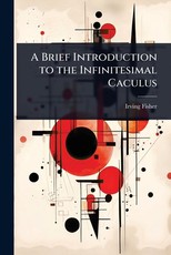 A Brief Introduction to the Infinitesimal Caculus