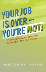 Your Job Is Over - You're Not!