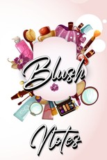 Blush Notes