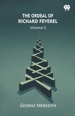 The Ordeal Of Richard Feverel Volume 5