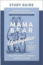 Mama Bear Apologetics Guide to Sexuality and Gender Identity Study Guide