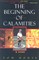 The Beginning of Calamities