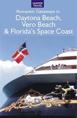 Romantic Getaways: Daytona Beach, Vero Beach & Florida's Space Coast