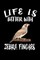 Life Is Better With Zebra Finch