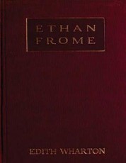 Ethan Frome (1911) A NOVEL by Edith Wharton