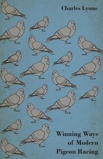 Winning Ways of Modern Pigeon Racing