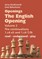 Openings - The English Opening Vol. 2 The Continuations 1.c4 e5 and 1.c4 Nf6