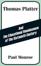 Thomas Platter and the Educational Renaissance of the Sixteenth Century