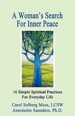 A Woman's Search For Inner Peace - 16 Simple Spiritual Practices For Everyday Life