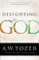 Delighting in God