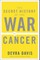 The Secret History of the War on Cancer