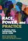 Race, Power, and Practice