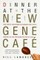 Dinner at the New Gene Café