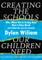 Creating the Schools Our Children Need