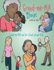 Grand Ma Ma Stories: Grand Ma Ma and Her Grand Grand Kids