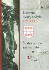 Lietuvos dvarų sodybų atlasas. I: Šilalės rajono savivaldybė