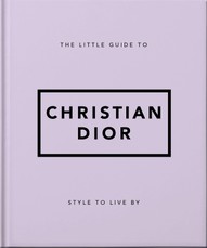 The Little Guide to Christian Dior