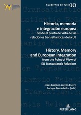 Historia, Memoria E IntegraciÃ³n Europea Desde El Punto de Vista de Las Relaciones TransatlÃ¡nticas de la Ue / History, Memory and European Integration from the Point of View of Eu Transatlantic Relations