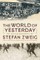 The World of Yesterday - An Autobiography