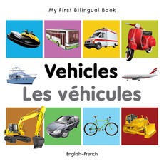 My First Bilingual Book-Vehicles (English-French)
