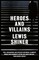 Heroes and Villains