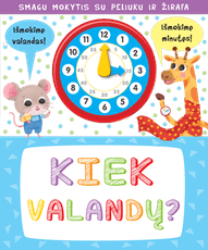Kiek valandų? Su laikroduku ir besisukančiomis rodyklėmis