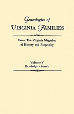 Genealogies of Virginia Families from the Virginia Magazine of History and Biography. in Five Volumes. Volume V
