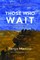 Those Who Wait: