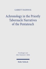 Achronology in the Priestly Tabernacle Narratives of the Pentateuch