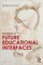 Oviatt, S: Design of Future Educational Interfaces