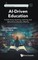 Ai-Driven Education: Transforming Teaching, Learning, and Data-Driven Decision Making