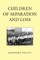 Children of Separation and Loss