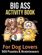 Big Ass Activity Book for Dog Lovers