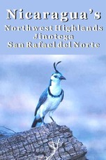 Nicaragua's Northwest Highlands: Esteli, Matagalpa, Jinotega, San Rafael del Norte
