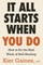 It All Starts When You Do
