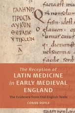 The Reception of Latin Medicine in Early Medieval England